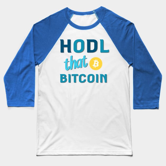 HODL that Bitcoin Baseball T-Shirt by CryptoDeity